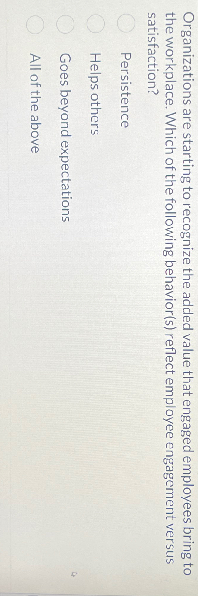  Organizations are starting to recognize the added value that engaged employees