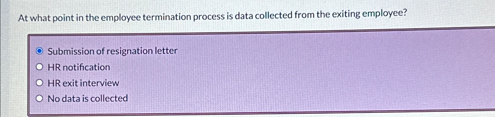  At what point in the employee termination process is data collected