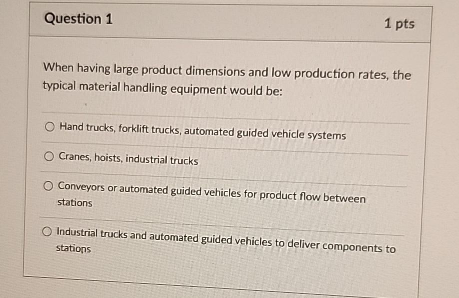  Question 1 1 pts When having large product dimensions and low