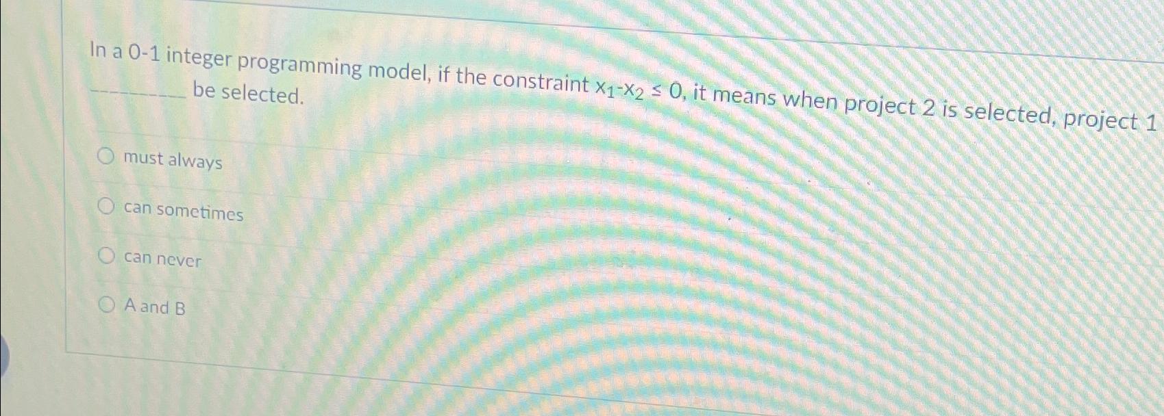  In a 0-1 integer programming model, if the constraint x1-x20, it