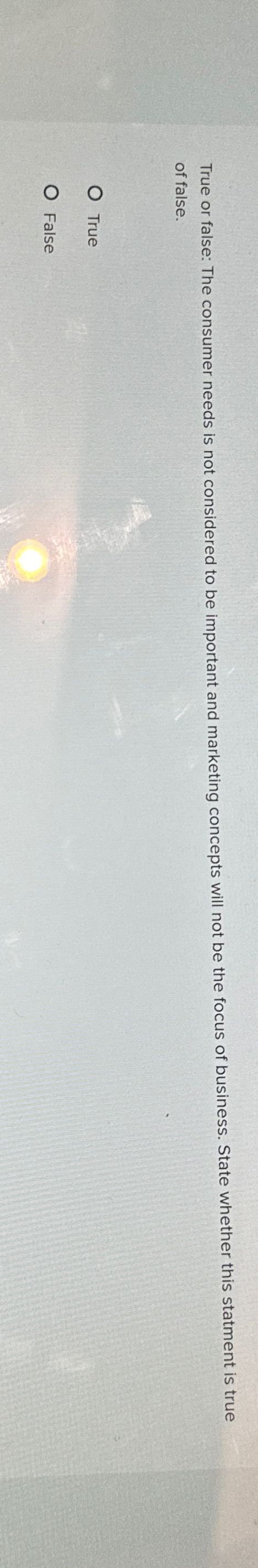  True or false: The consumer needs is not considered to be