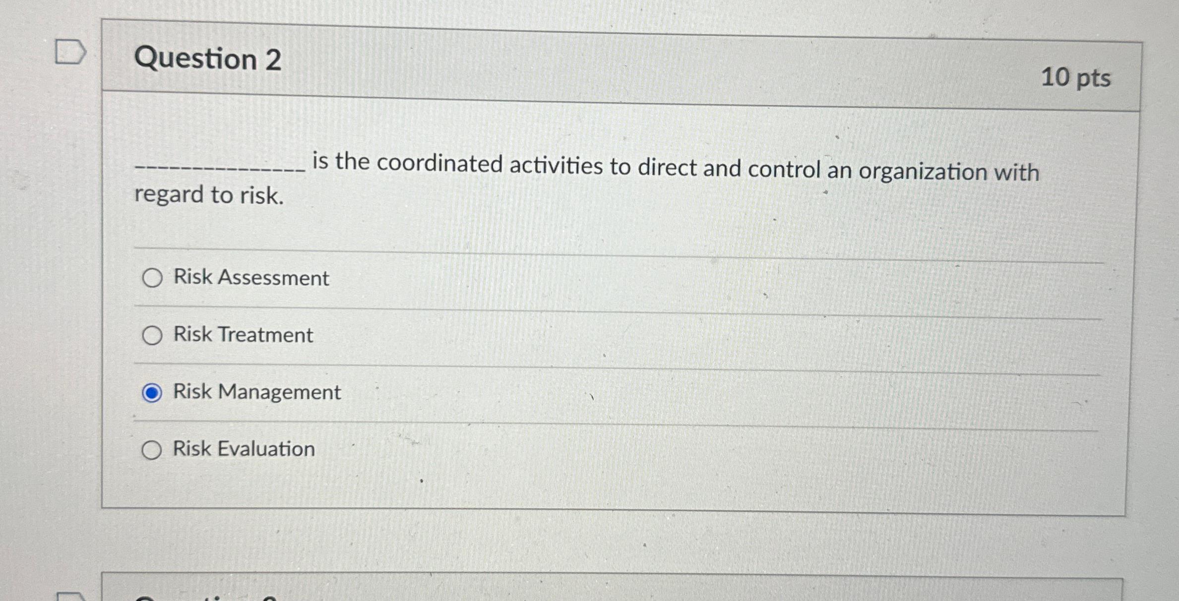  Question 2 10 pts is the coordinated activities to direct and