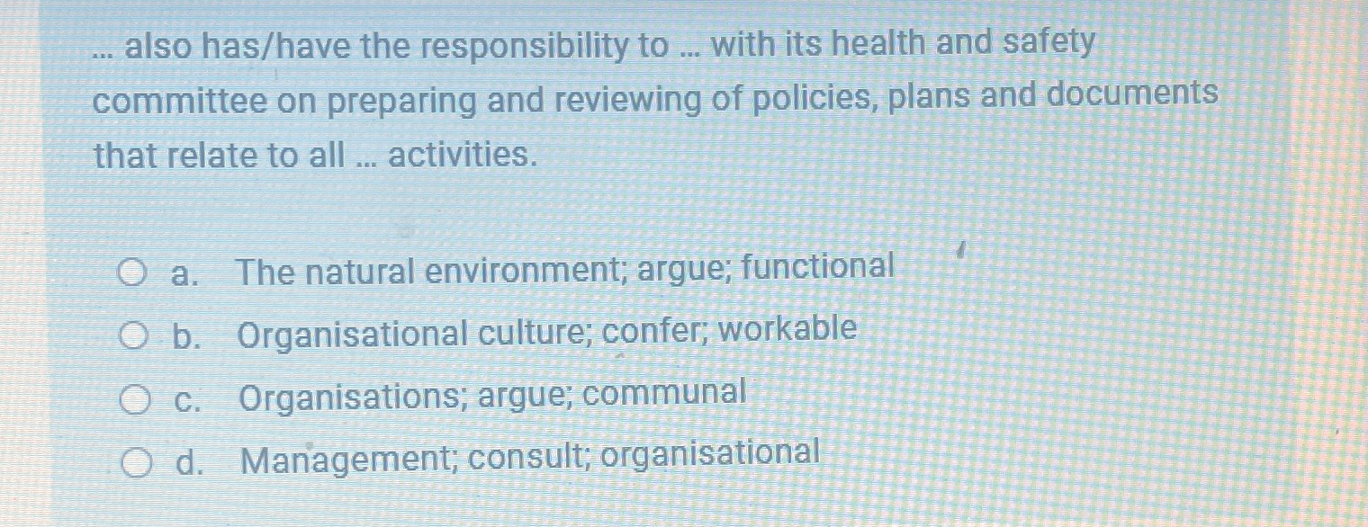  also has/have the responsibility to ... with its health and safety