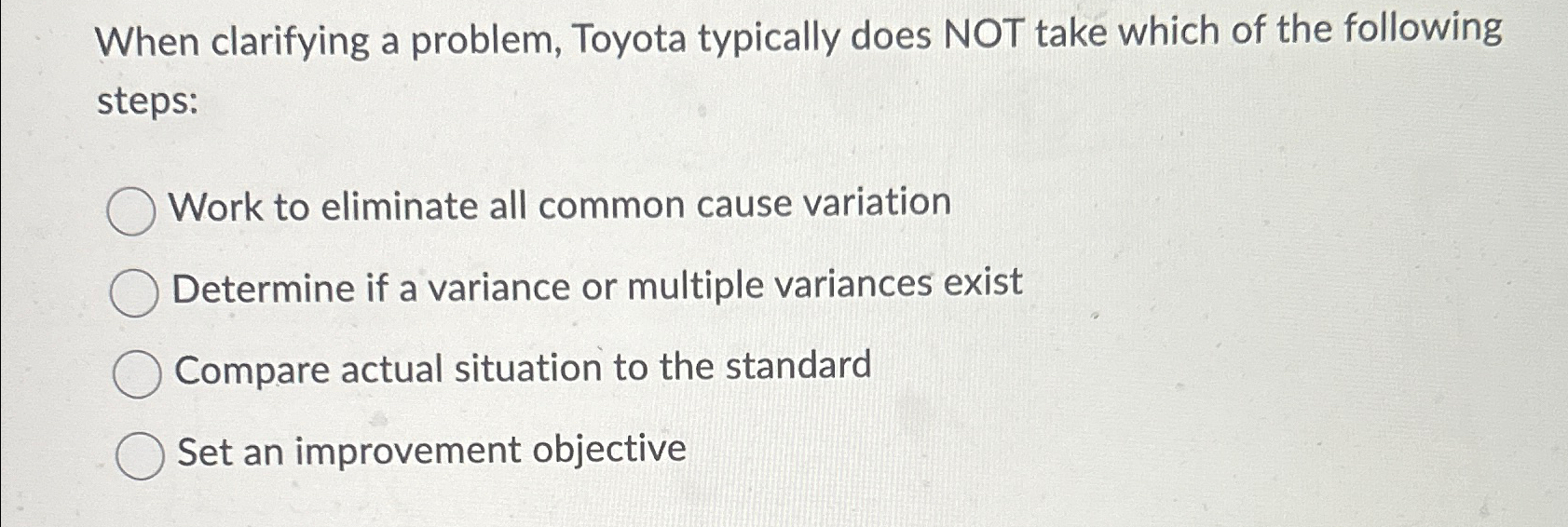  When clarifying a problem, Toyota typically does NOT take which of