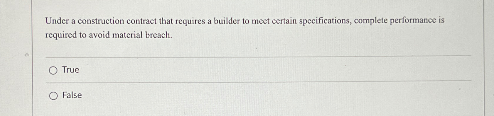  Under a construction contract that requires a builder to meet certain