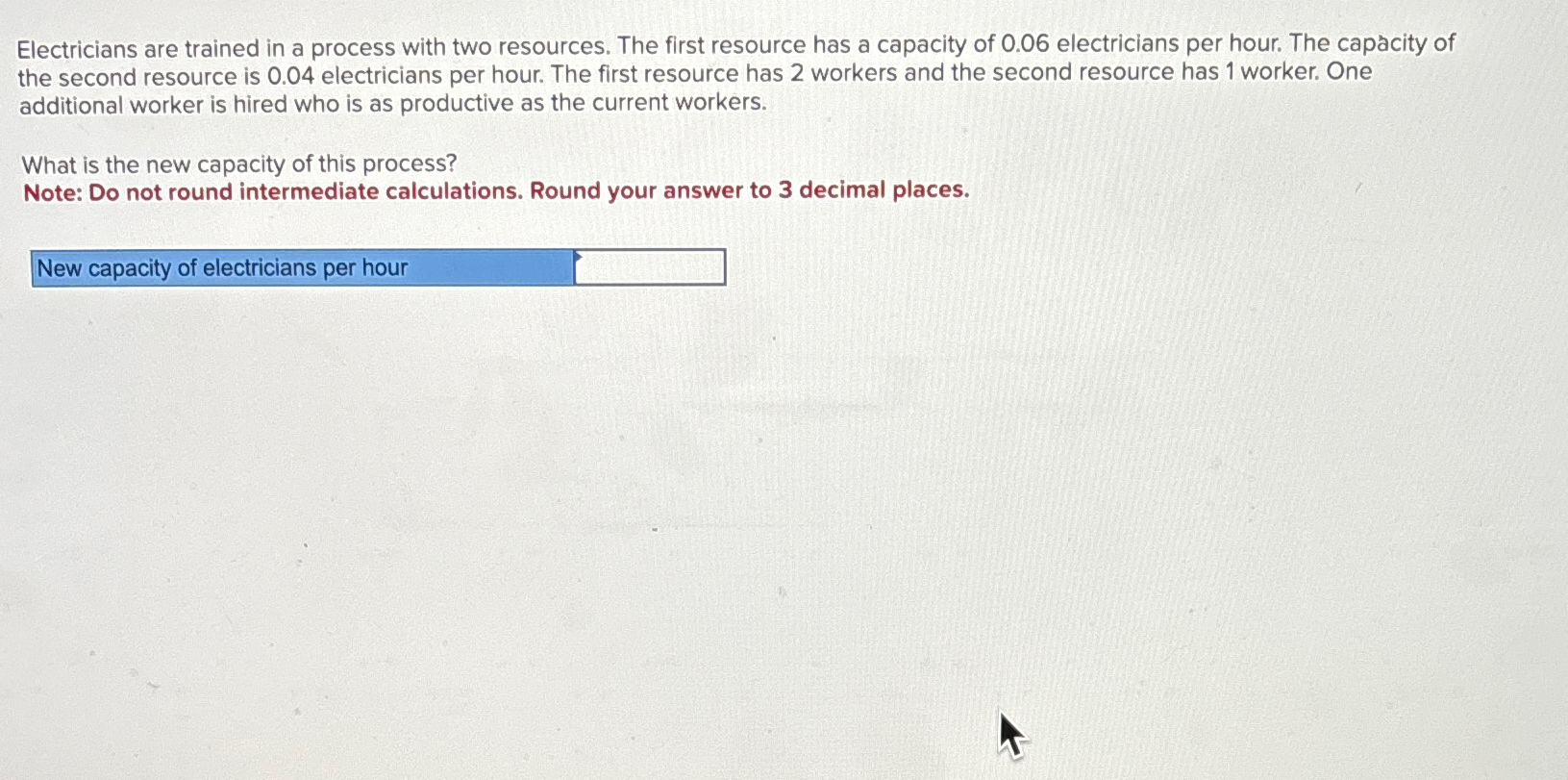  Electricians are trained in a process with two resources. The first