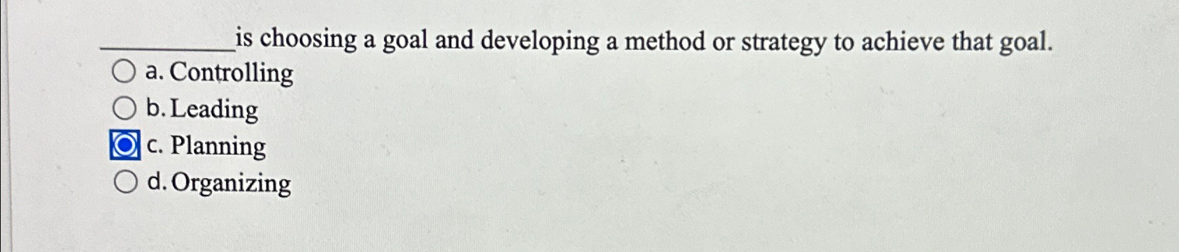  is choosing a goal and developing a method or strategy to