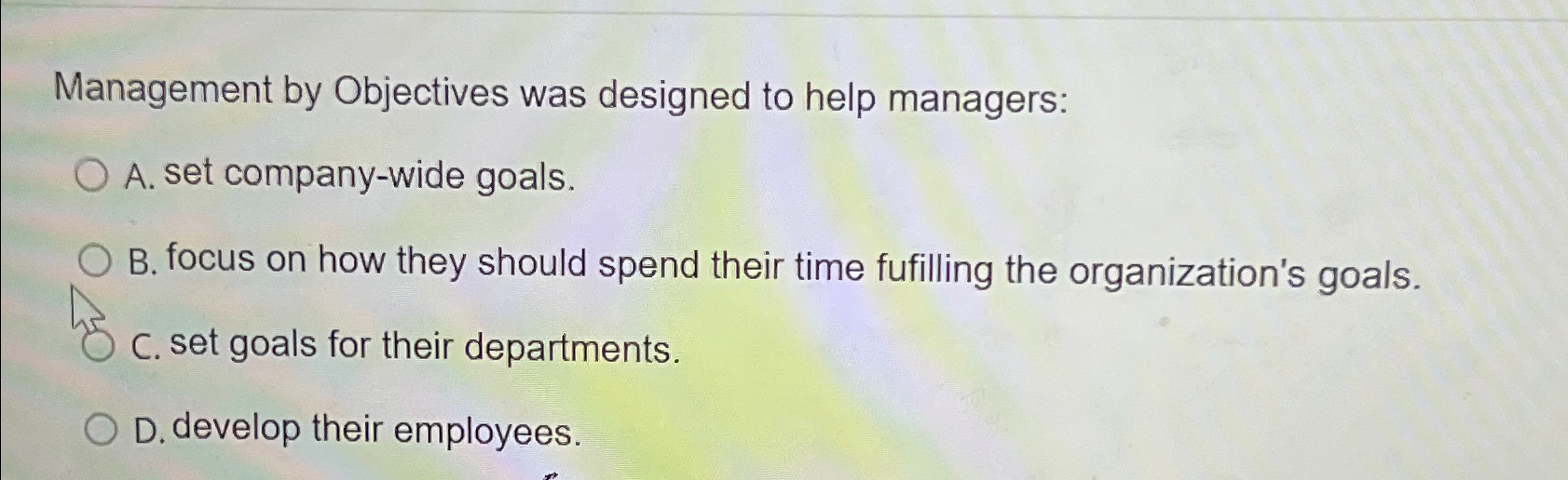  Management by Objectives was designed to help managers: A. set company-wide