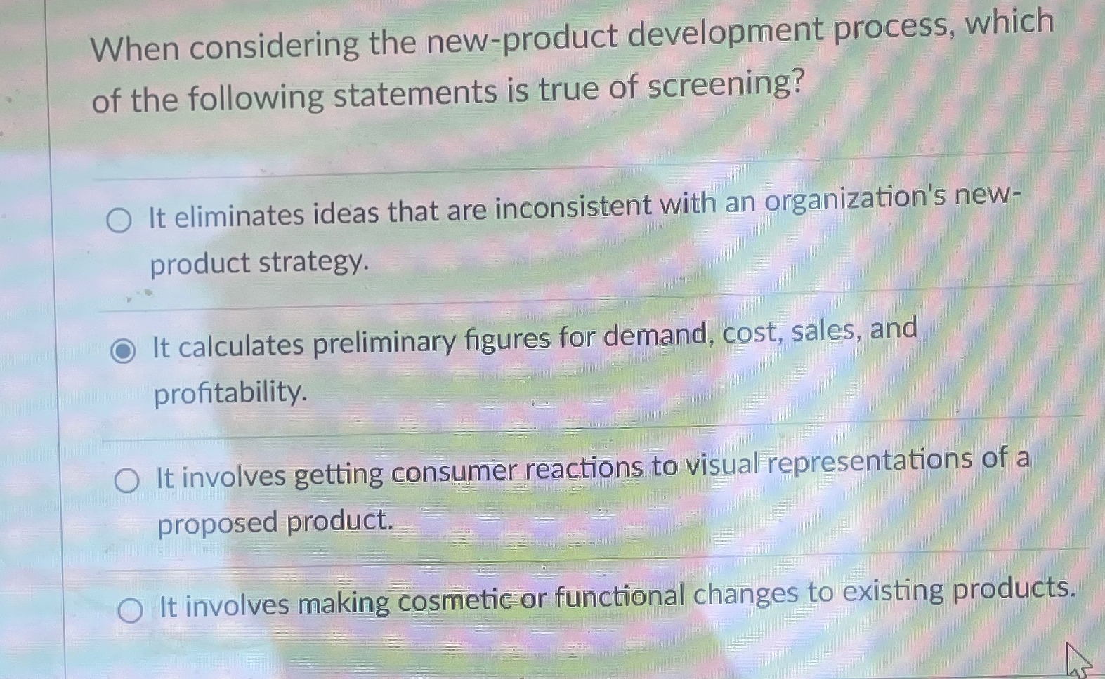  When considering the new-product development process, which of the following statements