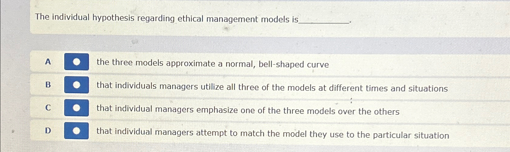  The individual hypothesis regarding ethical management models is A the three