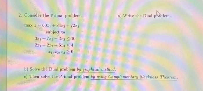  2. Consider the Primal problem. max z = 60x +84x2 +