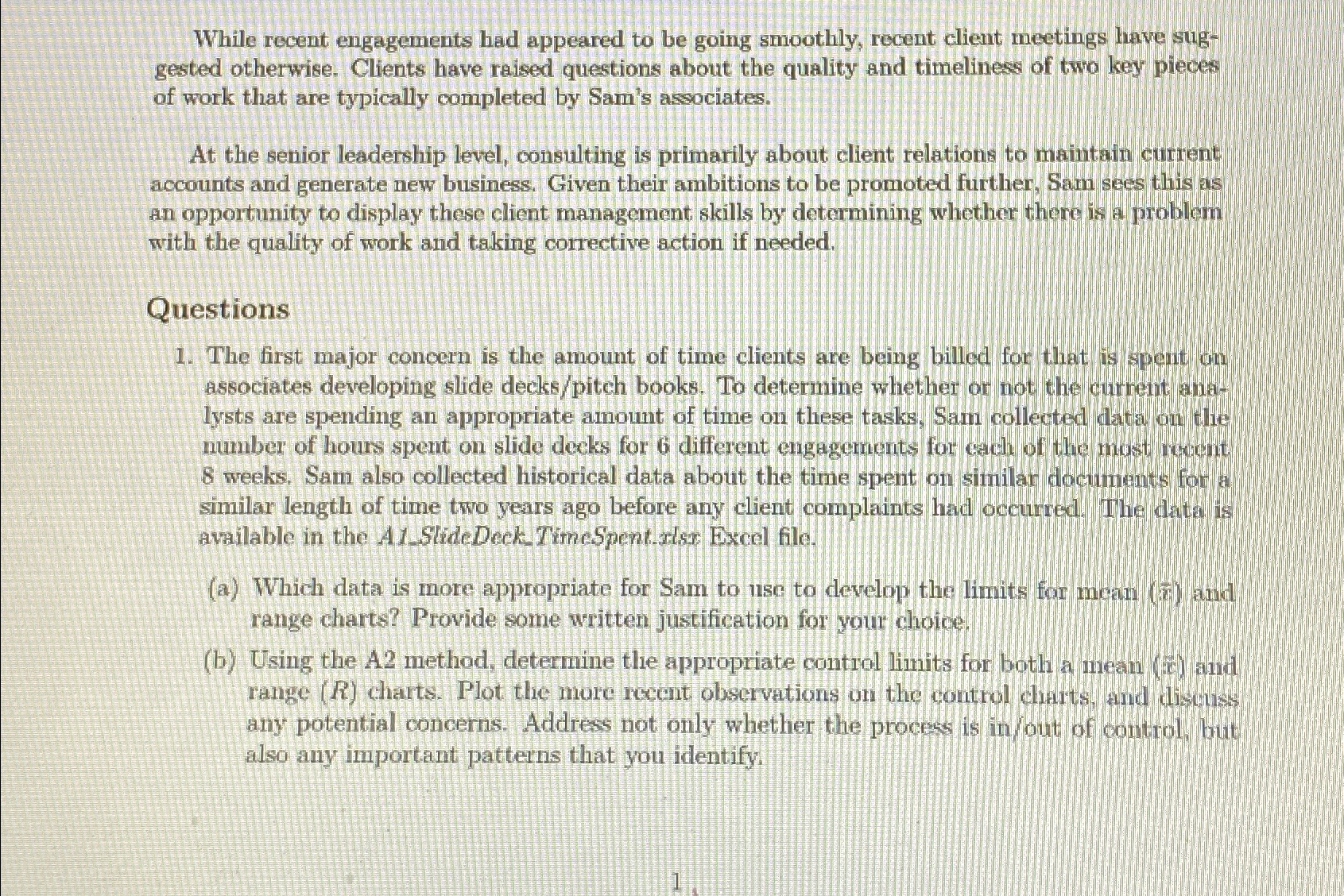  While recent engagements had appeared to be going smoothly, recent client