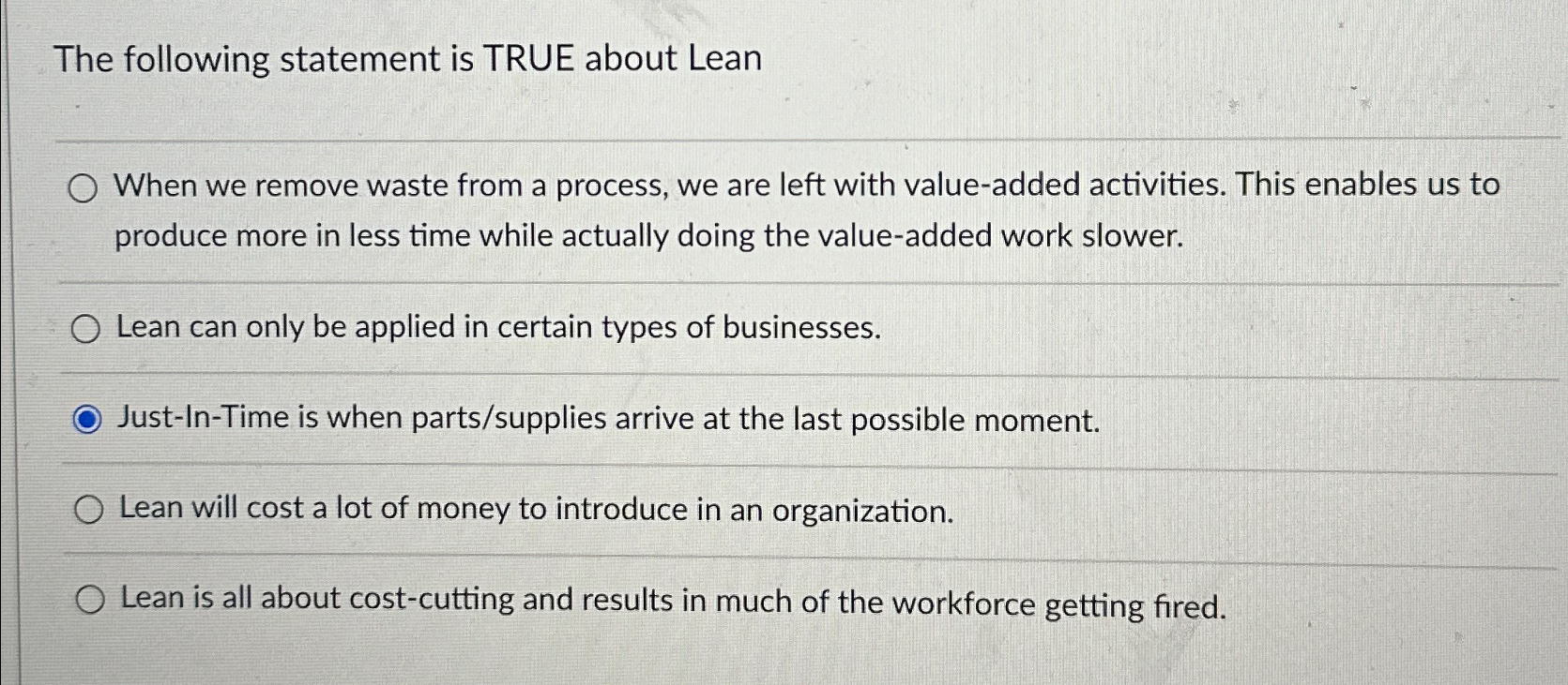  The following statement is TRUE about Lean When we remove waste