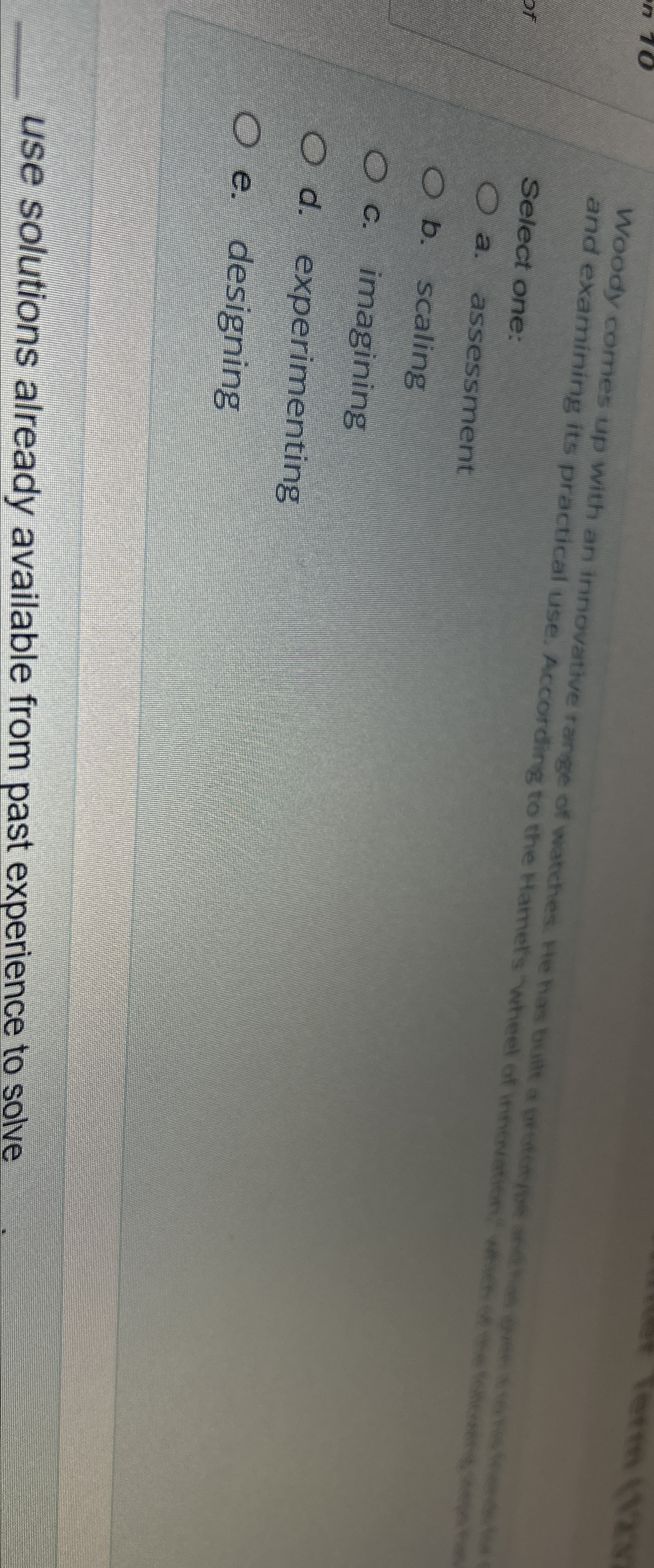  Select one a. assessment b. scaling c. imagining d. experimenting e.
