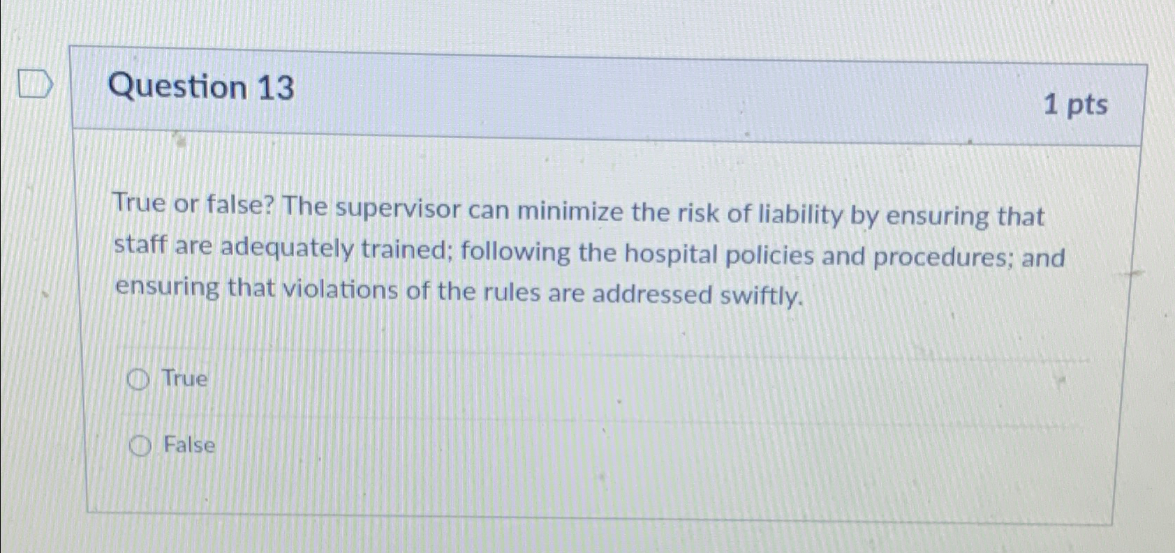  Question 13 1 pts True or false? The supervisor can minimize