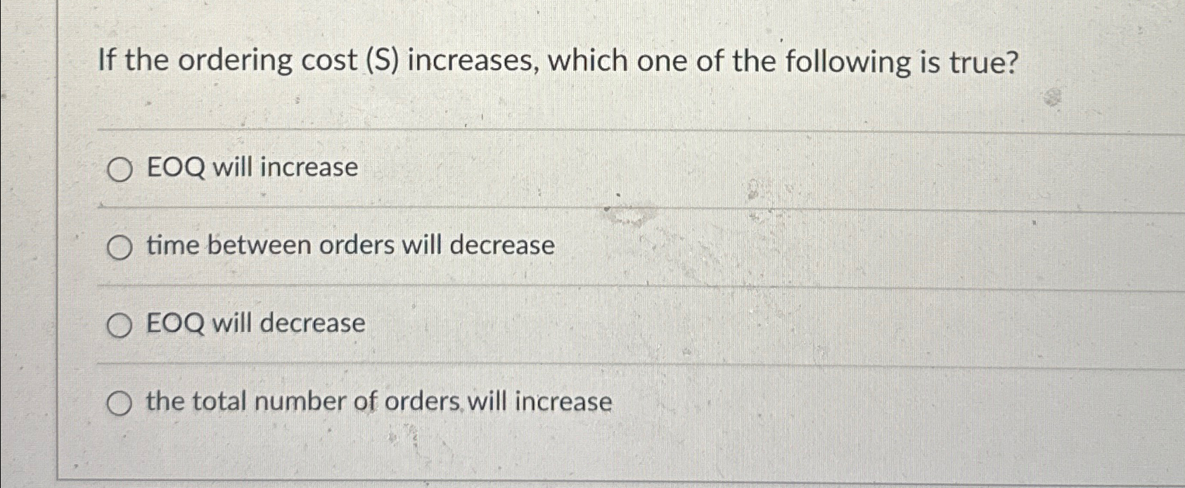  If the ordering cost (S) increases, which one of the following