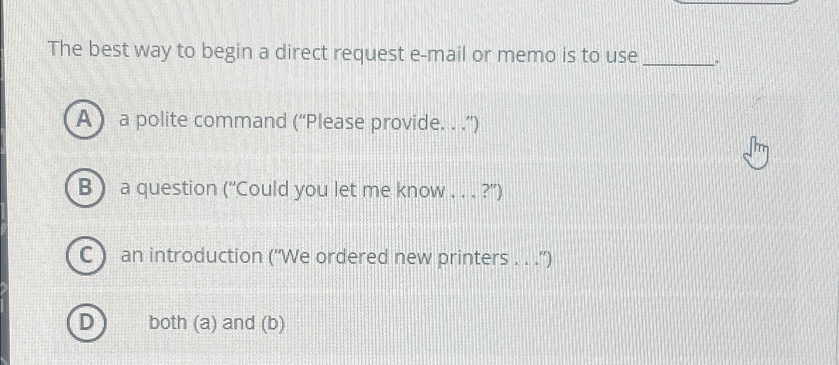  The best way to begin a direct request e-mail or memo