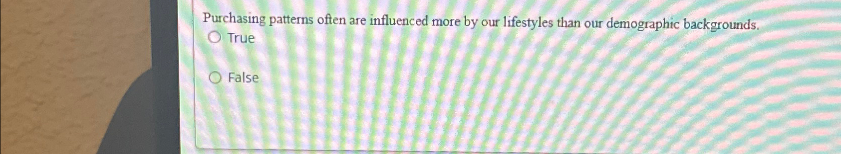  Purchasing patterns often are influenced more by our lifestyles than our