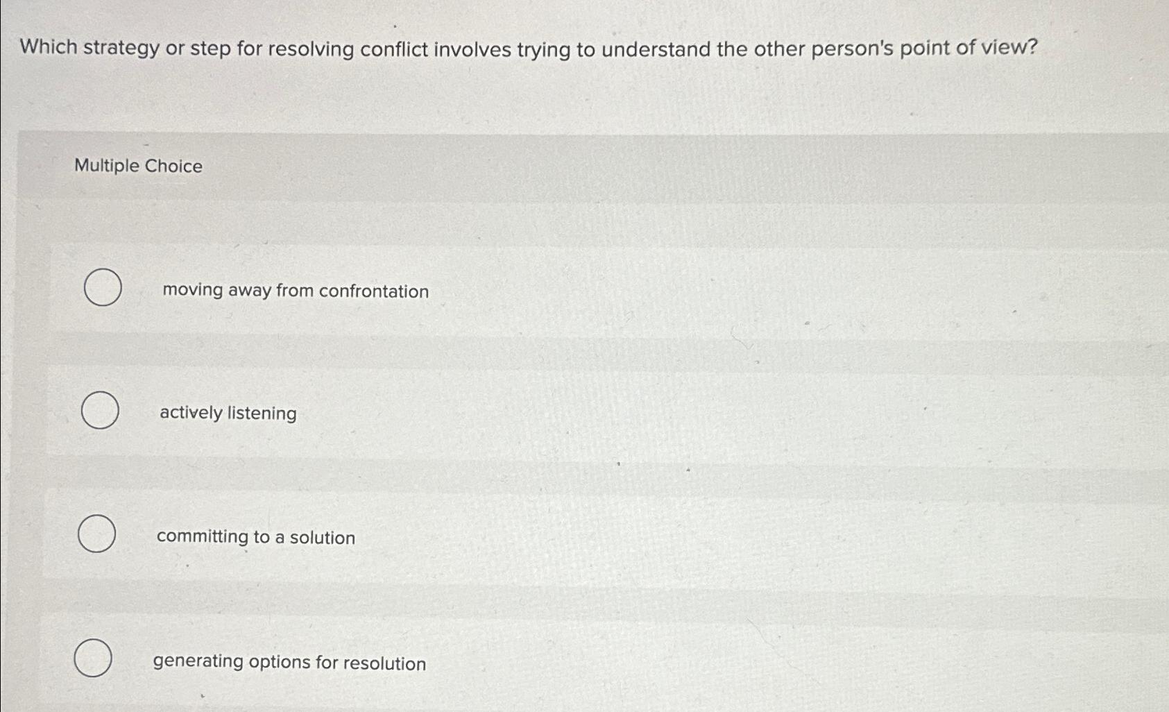  Which strategy or step for resolving conflict involves trying to understand