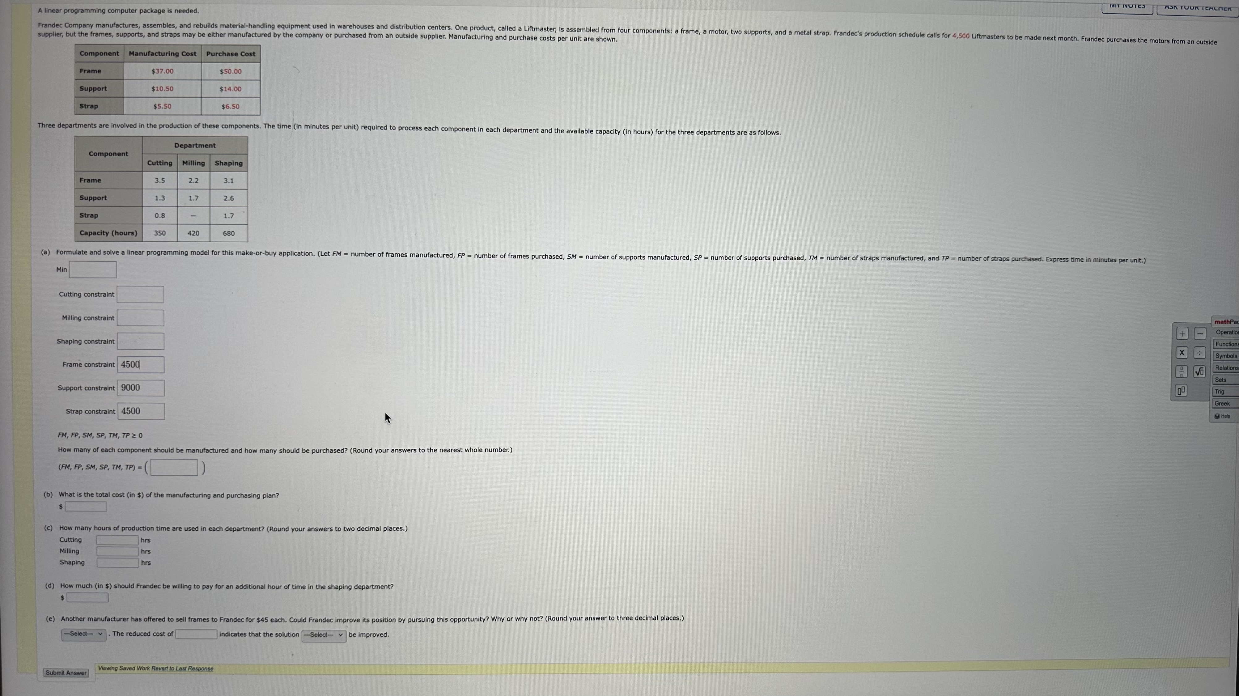  A linear programming computer package is needed. supplier, but the frames,