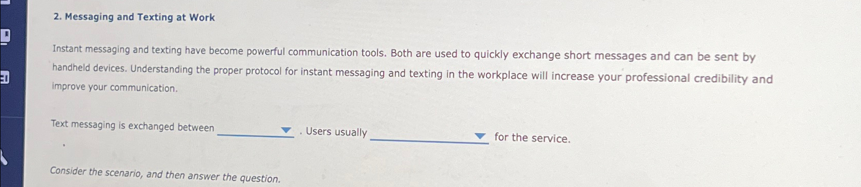  Messaging and Texting at Work Instant messaging and texting have become
