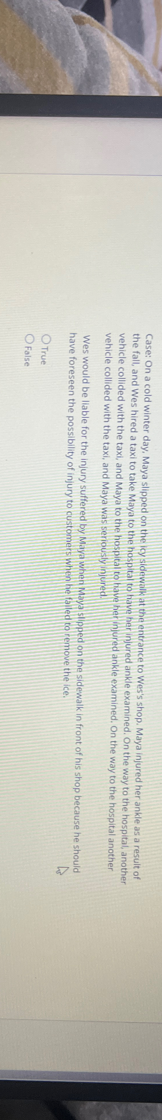  Case: On a cold winter day, Maya slipped on the icy