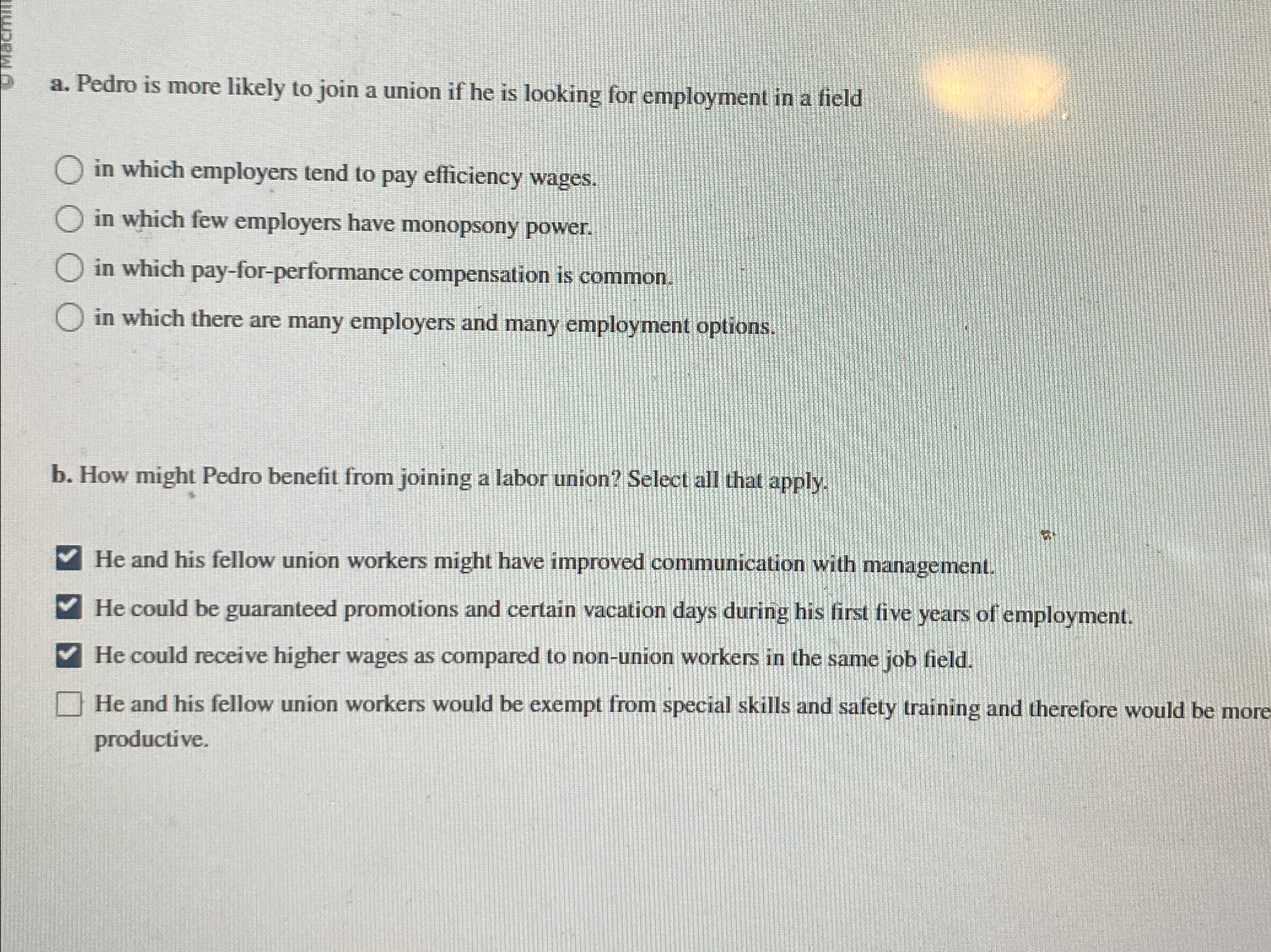  a. Pedro is more likely to join a union if he