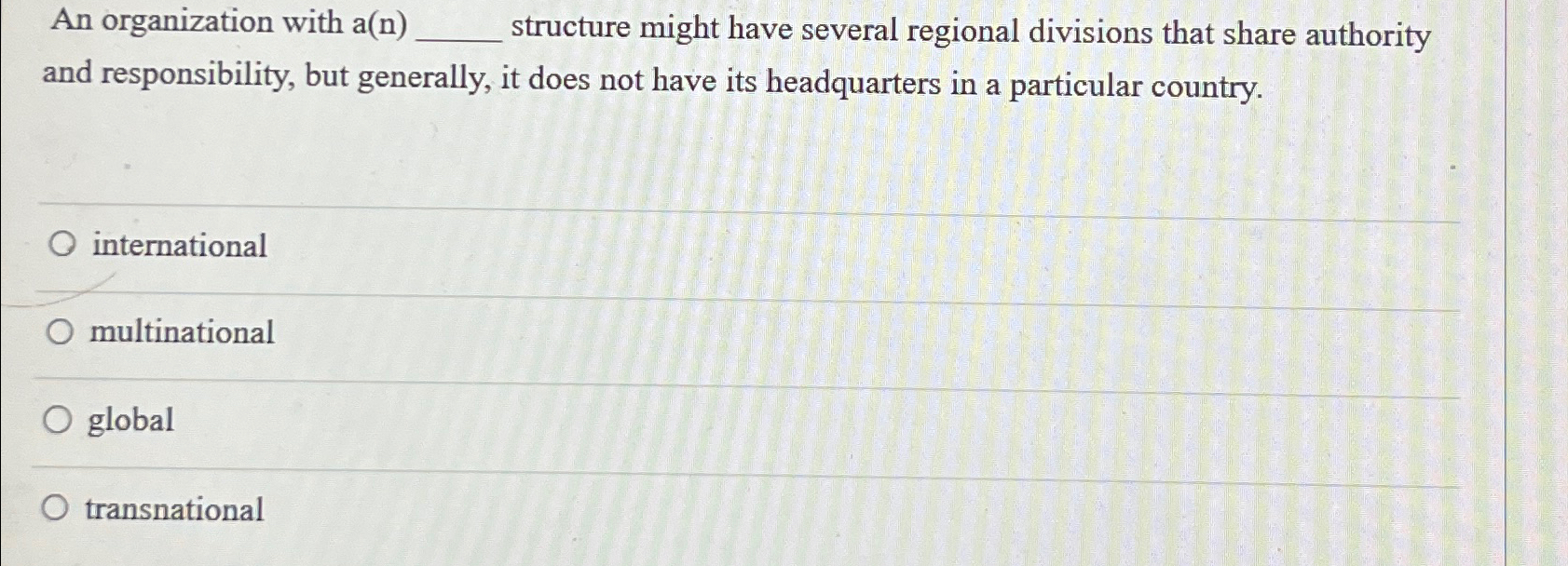  An organization with a(n) structure might have several regional divisions that