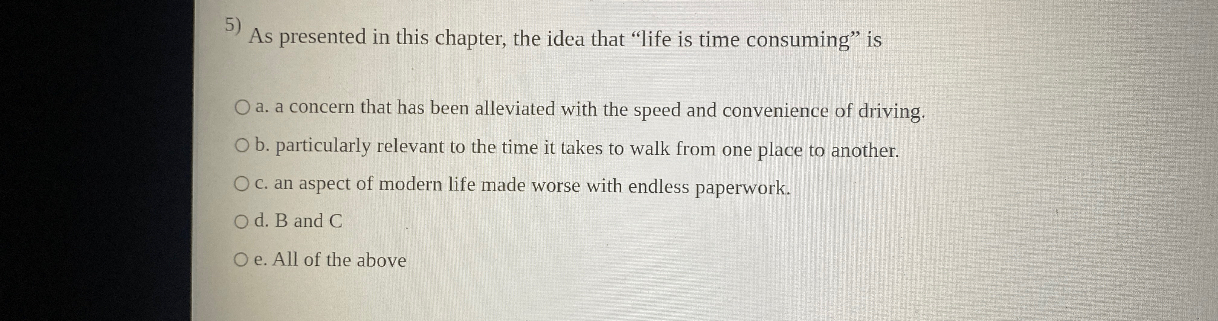  As presented in this chapter, the idea that "life is time
