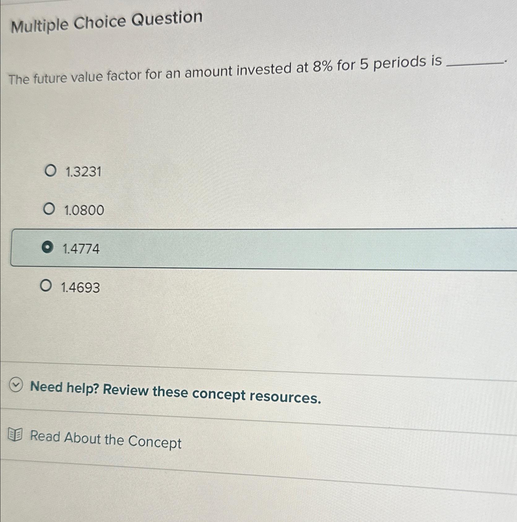  Multiple Choice Question The future value factor for an amount invested