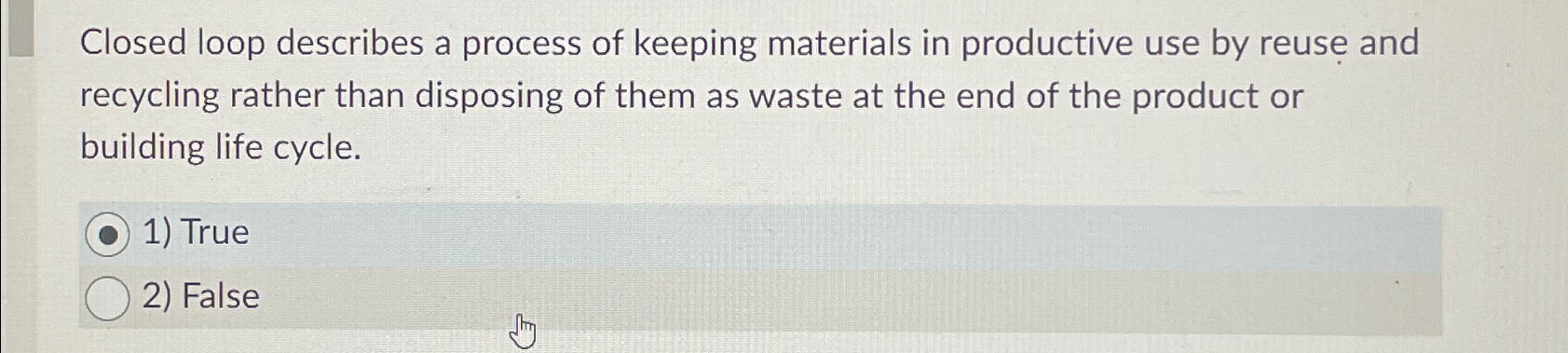  Closed loop describes a process of keeping materials in productive use