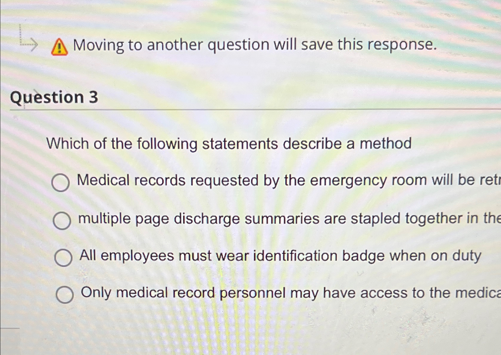  Moving to another question will save this response. Qustion 3 Which