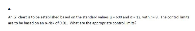 4- An x chart is to be established based on the