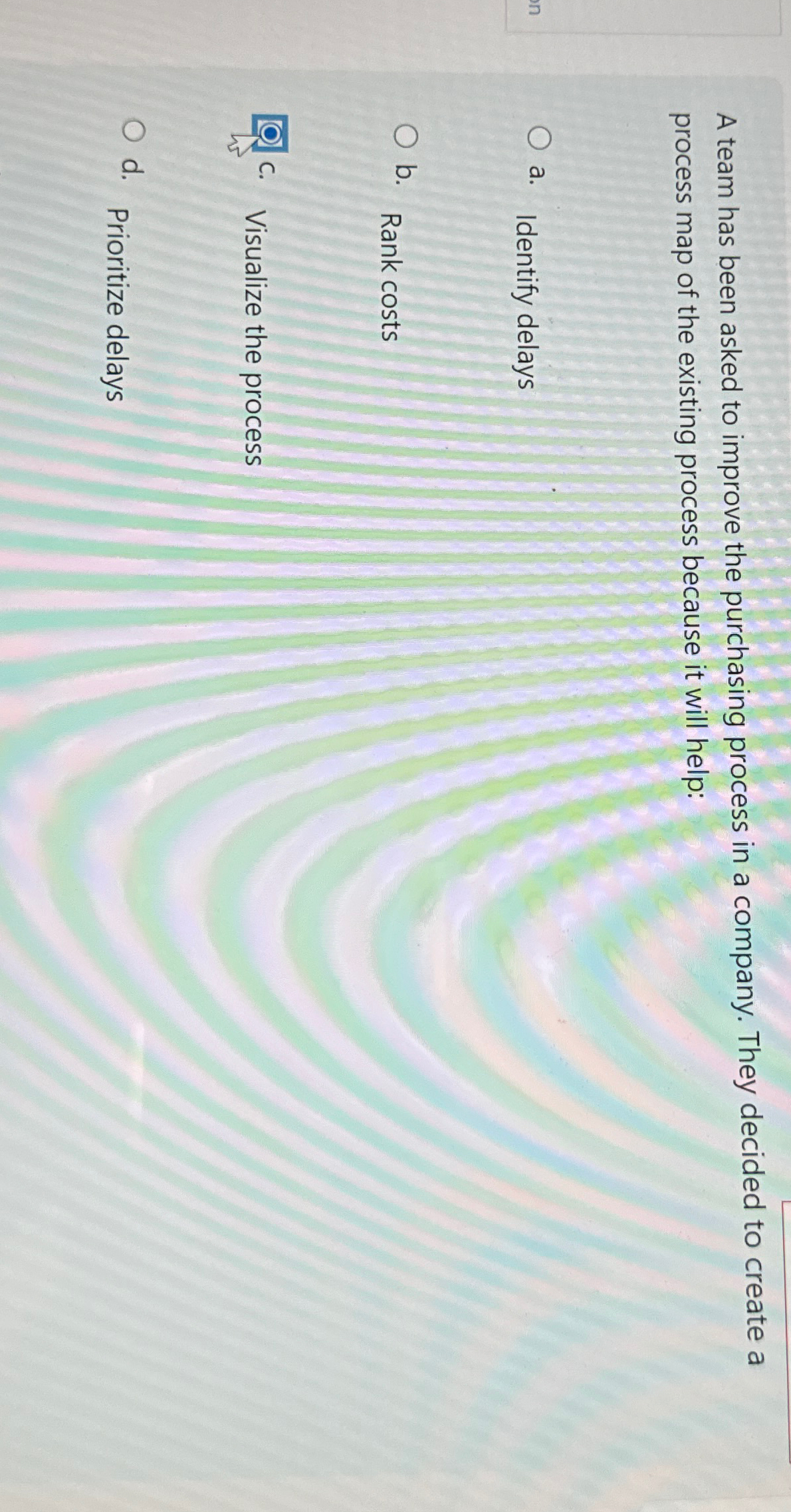  A team has been asked to improve the purchasing process in