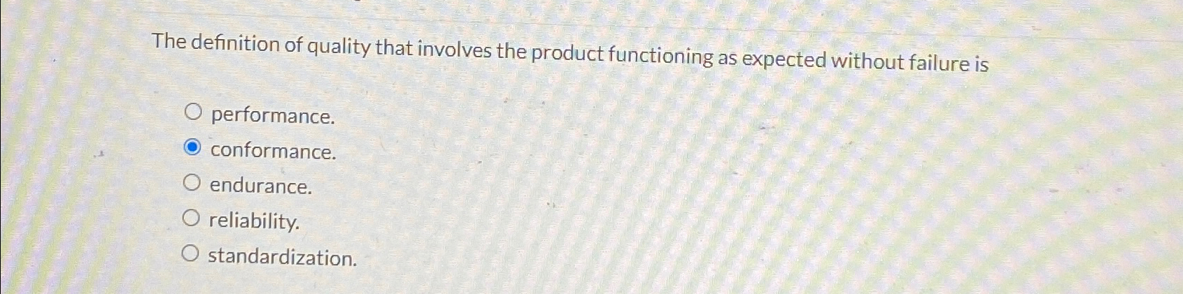  The definition of quality that involves the product functioning as expected