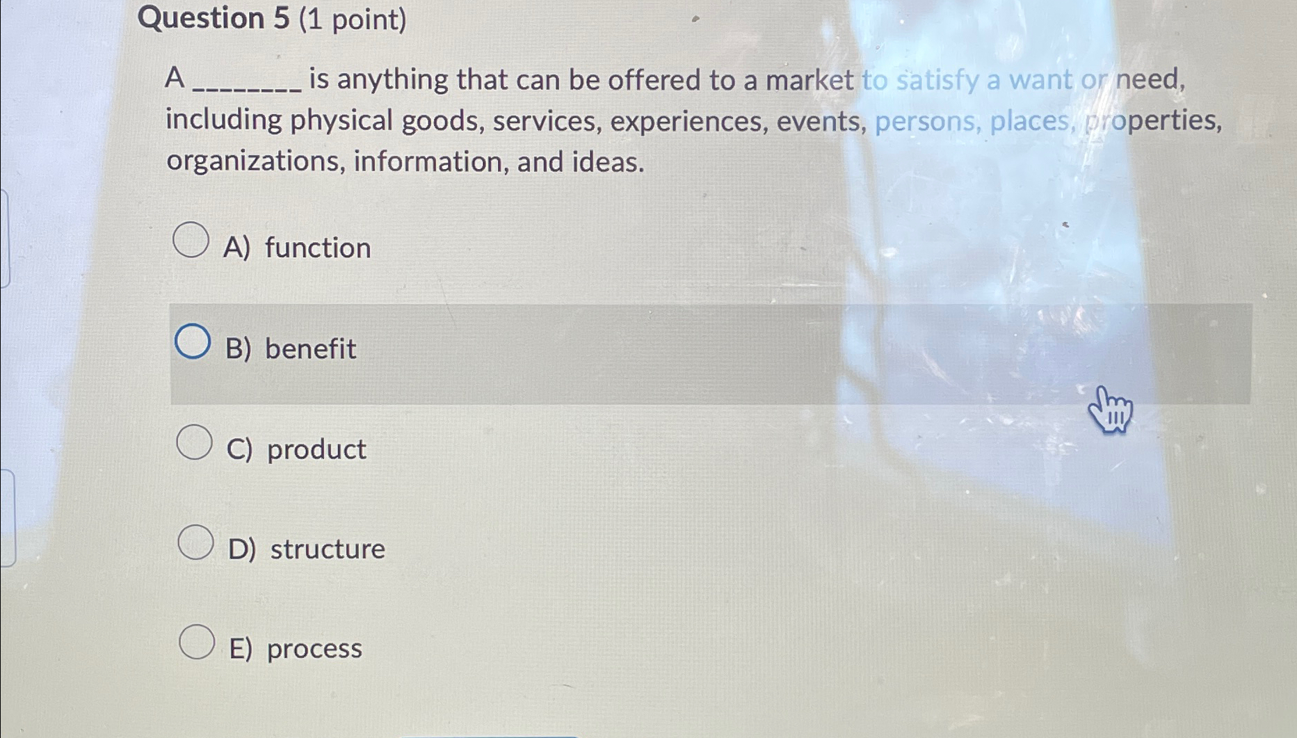  Question 5(1 point) A q, is anything that can be offered