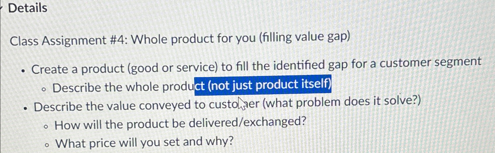  Details Class Assignment #4: Whole product for you (filling value gap)