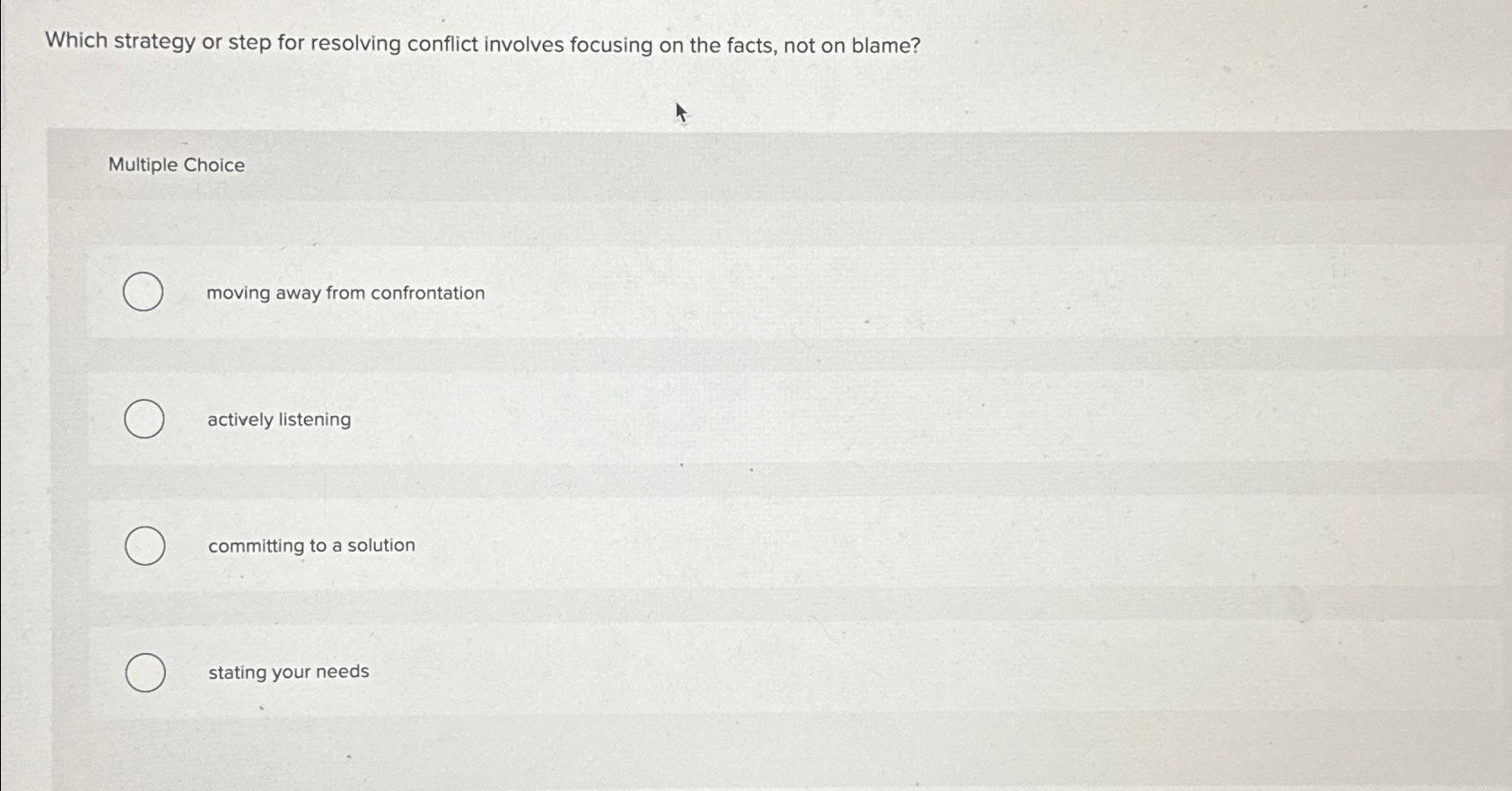  Which strategy or step for resolving conflict involves focusing on the