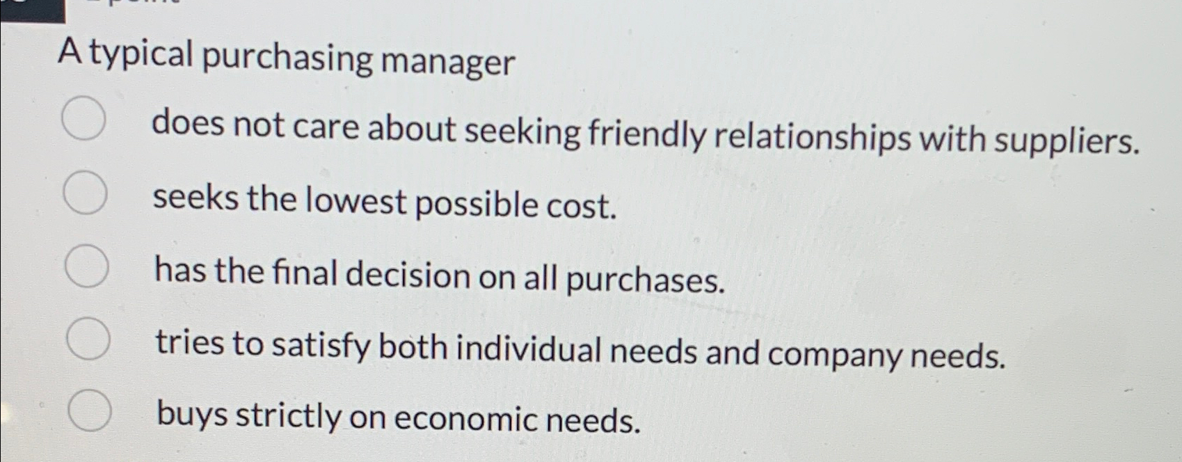  A typical purchasing manager does not care about seeking friendly relationships