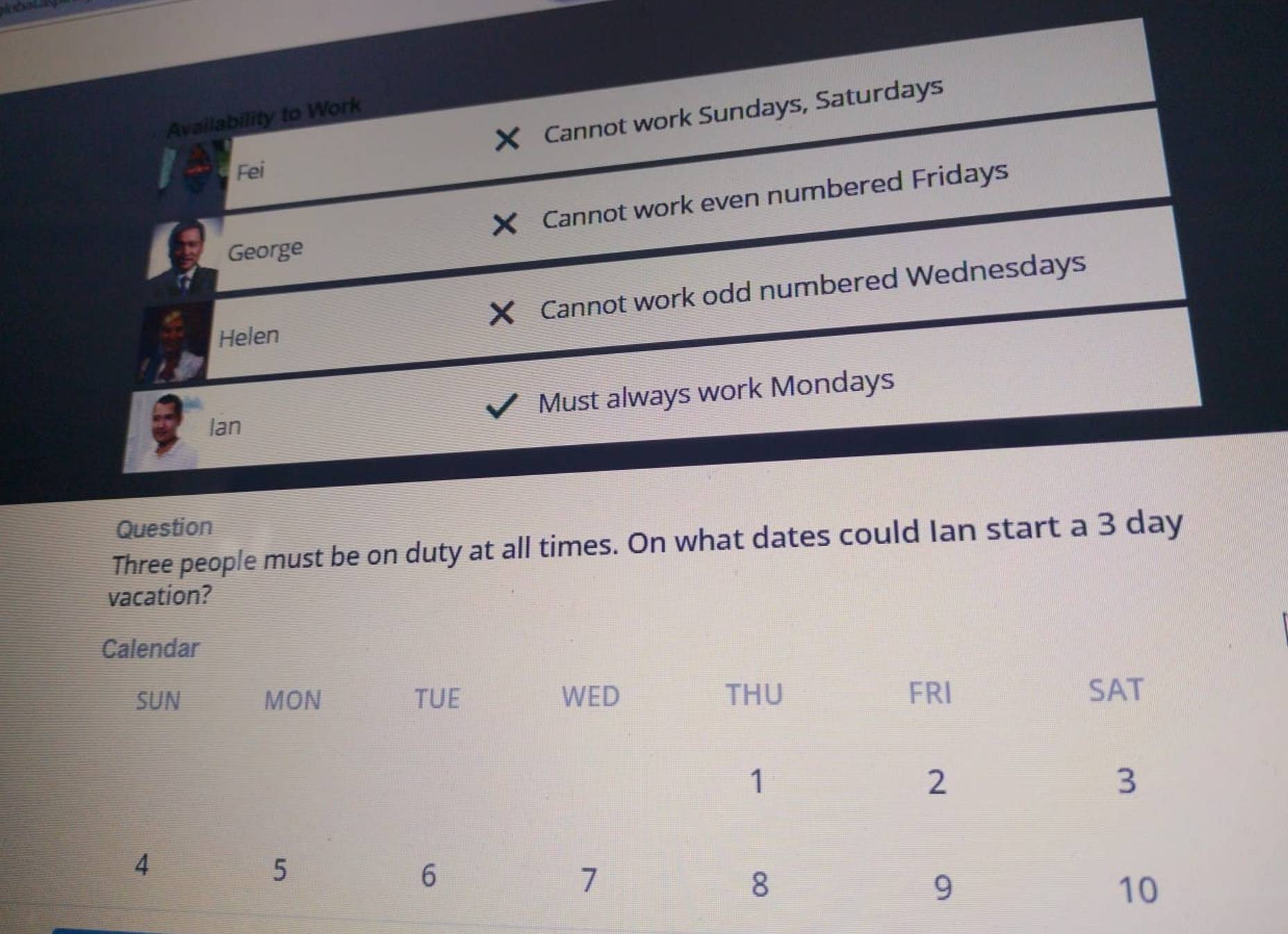  Fei Cannot work even numbered Fridays George Cannot work even num