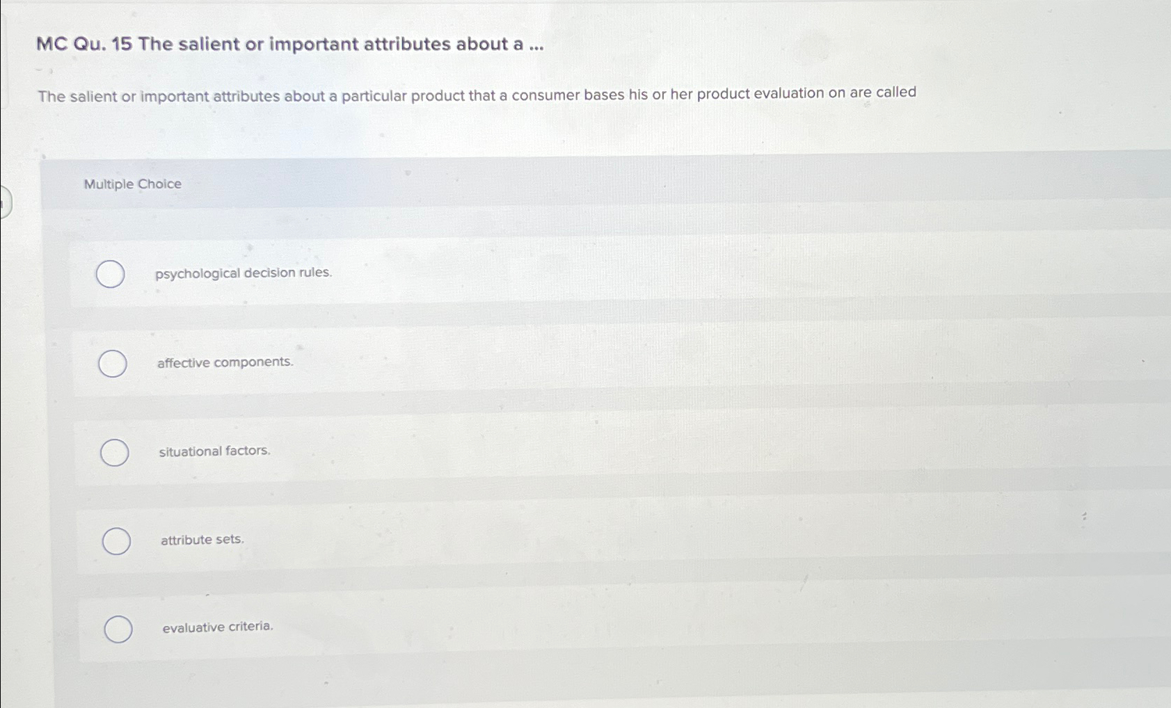  MC Qu.15 The salient or important attributes about a ... The