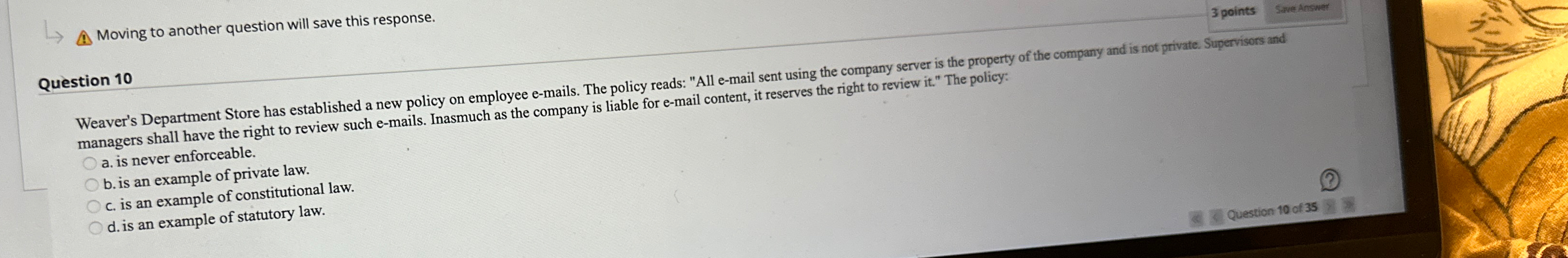  Moving to another question will save this response. 3 points Question