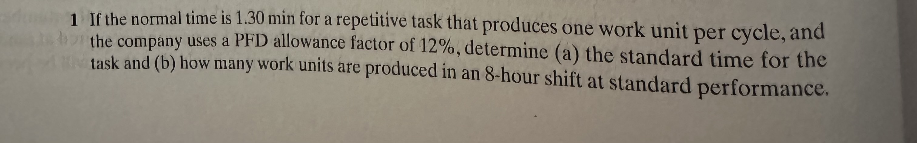  1 If the normal time is 1.30min for a repetitive task
