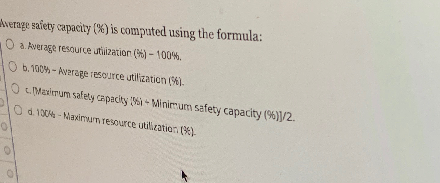  Average safety capacity (%) is computed using the formula: a. Average