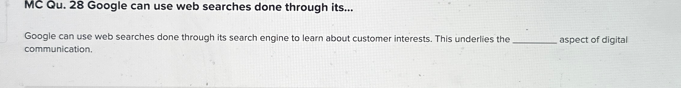  MC Qu.28 Google can use web searches done through its... Google
