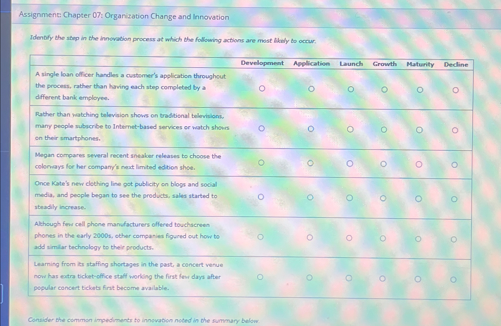  Assignment: Chapter 07: Organization Change and Innovation Identify the step in