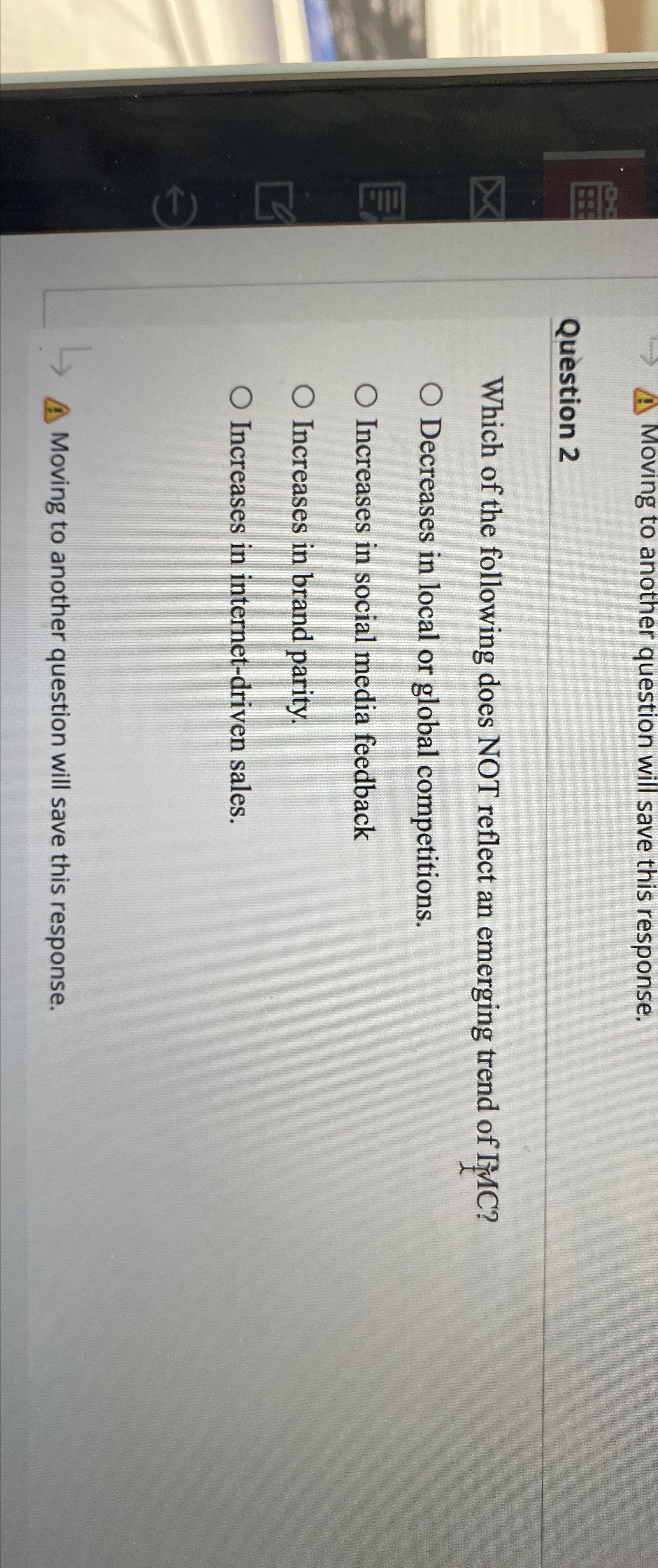  Moving to another question will save this response. Question 2 Which
