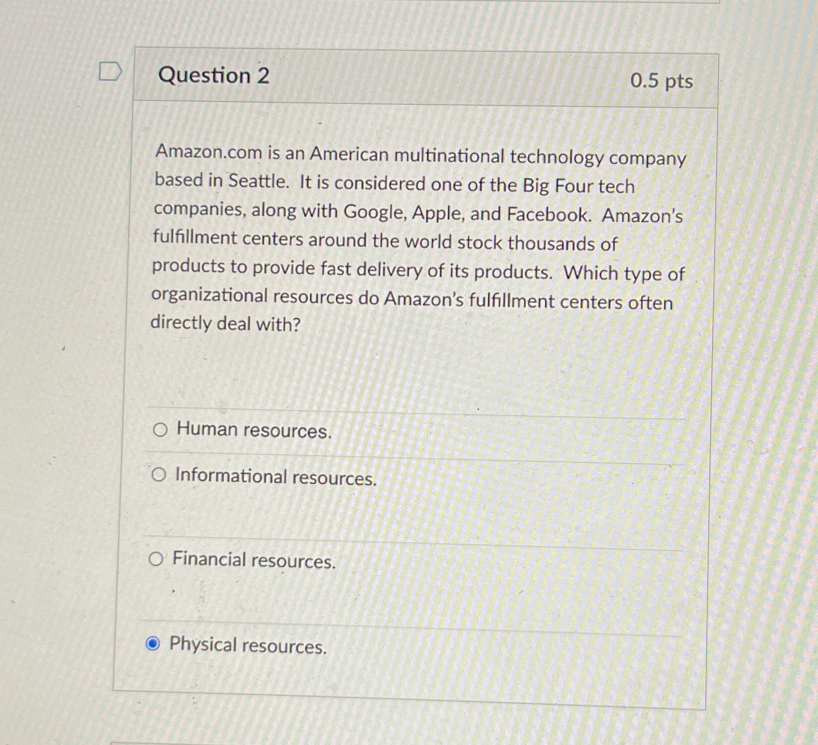  Question 2 0.5pts Amazon.com is an American multinational technology company based
