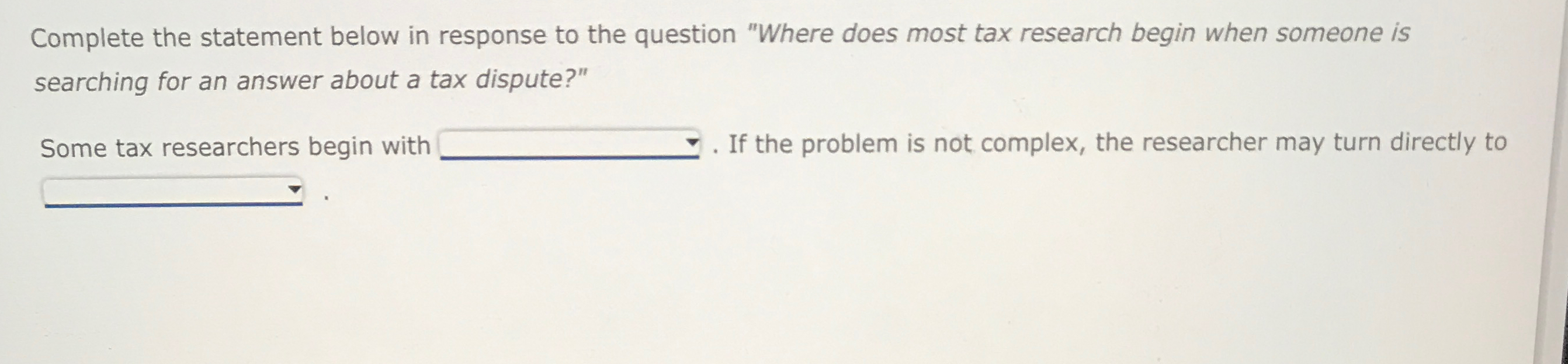  Complete the statement below in response to the question "Where does