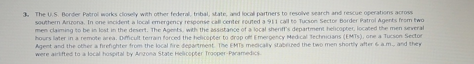  The U.S. Border Patrol works closely with other federal, tribal, state,